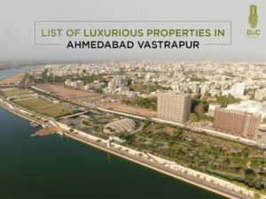 List of Luxurious Properties in Ahmedabad Vastrapur