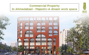 Commercial Property in Ahmedabad- Majestic-A dream work space